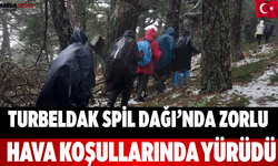 TURBELDAK Spil Dağı’nda Zorlu Hava Koşullarında Yürüdü