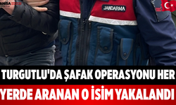 Turgutlu'da Şafak Operasyonu Her Yerde Aranan O İsim Yakalandı