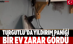 Turgutlu’da Yıldırım Paniği Bir Ev Zarar Gördü
