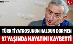 Türk tiyatrosunun Haldun Dormen 97 yaşında hayatını kaybetti