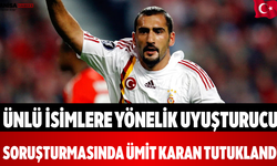 Ünlü İsimlere Yönelik Uyuşturucu Soruşturmasında Ümit Karan Tutuklandı