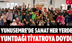 Yunusemre'de Sanat Her Yerde Yuntdağı Tiyatroya Doydu