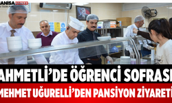 Ahmetli’de Öğrenci Sofrası Mehmet Uğurelli’den Pansiyon Ziyareti