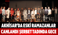 Akhisar'da Eski Ramazanlar Canlandı Şerbet Tadında Gece