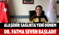 Alaşehir Sağlıkta Yeni Dönem Dr. Fatma Seven Başladı!