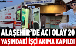 Alaşehir’de Acı Olay 20 Yaşındaki İşçi Akıma Kapıldı