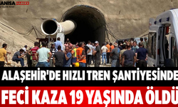 Alaşehir'de Hızlı Tren Şantiyesinde Feci Kaza 19 Yaşında Öldü