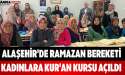 Alaşehir'de Ramazan Bereketi Kadınlara Kur'an Kursu Açıldı