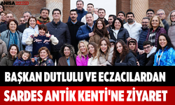 Başkan Dutlulu ve Eczacılardan Sardes Antik Kenti'ne Ziyaret