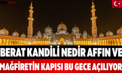 Berat Kandili Nedir Affın ve Mağfiretin Kapısı Bu Gece Açılıyor