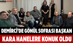 Demirci'de Gönül Sofrası Başkan Kara Hanelere Konuk Oldu