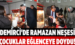 Demirci'de Ramazan Neşesi Çocuklar Eğlenceye Doydu!