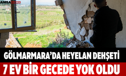 Gölmarmara’da Heyelan Dehşeti 7 Ev Bir Gecede Yok Oldu
