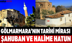 Gölmarmara’nın Tarihi Mirası Şahuban ve Halime Hatun
