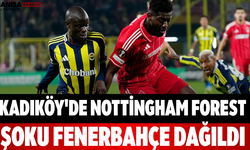 Kadıköy'de Nottingham Forest Şoku Fenerbahçe Dağıldı