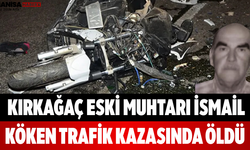 Kırkağaç Eski Muhtarı İsmail Köken Trafik Kazasında Öldü