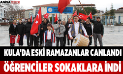 Kula'da Eski Ramazanlar Canlandı Öğrenciler Sokaklara İndi
