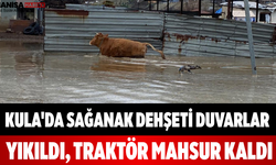 Kula'da Sağanak Dehşeti Duvarlar Yıkıldı, Traktör Mahsur Kaldı