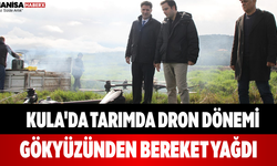 Kula'da Tarımda Dron Dönemi Gökyüzünden Bereket Yağdı
