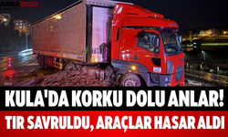 Kula'da Korku Dolu Anlar! Tır Savruldu, Araçlar Hasar Aldı
