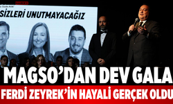 MAGSO’dan Dev Gala Ferdi Zeyrek’in Hayali Gerçek Oldu