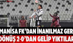 Manisa FK’dan İnanılmaz Geri Dönüş 2-0’dan Gelip Yıktılar