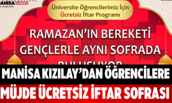 Manisa Kızılay’dan Öğrencilere Müjde Ücretsiz İftar Sofrası