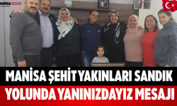 Manisa Şehit Yakınları Sandık Yolunda Yanınızdayız Mesajı
