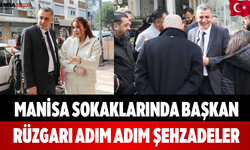 Manisa Sokaklarında Başkan Rüzgarı Adım Adım Şehzadeler