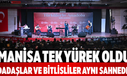 Manisa Tek Yürek Oldu Dadaşlar ve Bitlisliler Aynı Sahnede