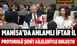 Manisa’da Anlamlı İftar İl Protokolü Şehit Aileleriyle Buluştu