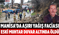 Manisa'da Aşırı Yağış Faciası Eski Muhtar Duvar Altında Öldü