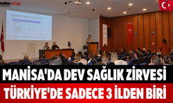 Manisa'da Dev Sağlık Zirvesi Türkiye'de Sadece 3 İlden Biri