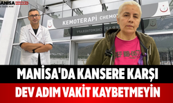 Manisa'da Kansere Karşı Dev Adım Vakit Kaybetmeyin