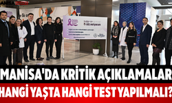 Manisa'da Kritik Açıklamalar Hangi Yaşta Hangi Test Yapılmalı?