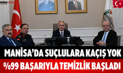 Manisa’da Suçlulara Kaçış Yok %99 Başarıyla Temizlik Başladı