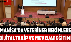 Manisa'da Veteriner Hekimlere Dijital Takip ve Mevzuat Eğitimi