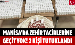 Manisa'da Zehir Tacirlerine Geçit Yok! 2 Kişi Tutuklandı