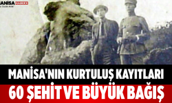 Manisa'nın Kurtuluş Kayıtları 60 Şehit ve Büyük Bağış