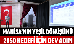 Manisa’nın Yeşil Dönüşümü 2050 Hedefi İçin Dev Adım