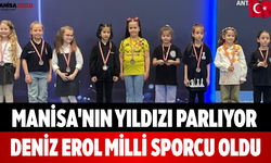 Manisa'nın Yıldızı Parlıyor Deniz Erol Milli Sporcu Oldu