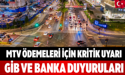 MTV Ödemeleri İçin Kritik Uyarı GİB ve Banka Duyuruları