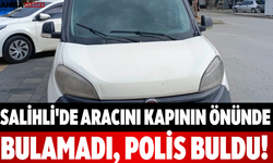 Salihli'de Aracını Kapının Önünde Bulamadı, Polis Buldu!