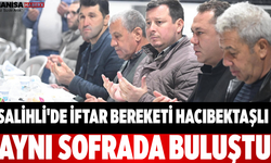 Salihli'de İftar Bereketi Hacıbektaşlı Aynı Sofrada Buluştu