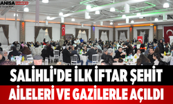 Salihli'de İlk İftar Şehit Aileleri ve Gazilerle Açıldı