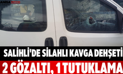 Salihli'de Silahlı Kavga Dehşeti 2 Gözaltı, 1 Tutuklama