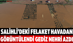 Salihli'deki Felaket Havadan Görüntülendi Gediz Nehri Azdı