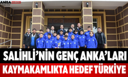 Salihli’nin Genç Anka’ları Kaymakamlıkta Hedef Türkiye