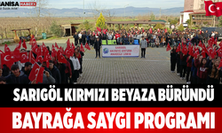Sarıgöl Kırmızı Beyaza Büründü Bayrağa Saygı Programı