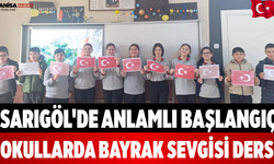 Sarıgöl'de Anlamlı Başlangıç Okullarda Bayrak Sevgisi Dersi